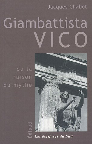 Giambattista Vico ou La raison du mythe