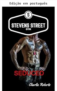 Livro Seduzida em Stevens Street (Academia Stevens Street Livro 3)