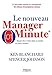 Le nouveau manager minute: Réussir vite et mieux dans un monde en pleine mutation (EYROLLES) (French Edition) by 