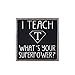 I Teach What's Your Superpower ? Vintage Wood Sign for Classroom Decor and Kitchen Wall Decor -- Perfect Gift for Teachers