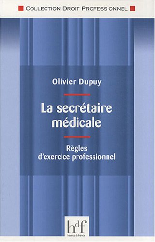 La  secrétaire médicale, règles d'exercice professionnel
