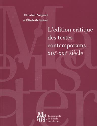 L' édition critique des textes contemporains, XIXe-XXIe siècle