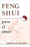 Image de Feng shui para el amor (Spanish Feng Shui Series) (Spanish Edition)