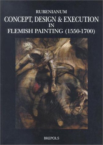 D.O.W.N.L.O.A.D Concept, Design and Execution in Flemish Painting 1550-1700 (MAC 5) (Museums at the Crossroads)<br />P.P.T