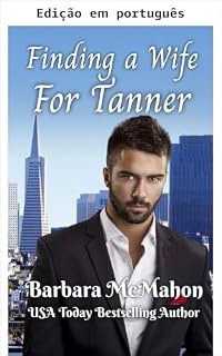 Livro Encontrando uma esposa para Tanner (Série romance Golden Gate Livro 3)