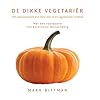 De dikke vegetariër: hét standaardwerk met meer dan 2000 vegetarische recepten