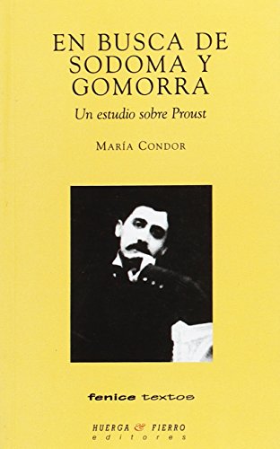 En Busca de Sodoma y Gomorra: Un Estudio Sobre Proust (Spanish Edition)