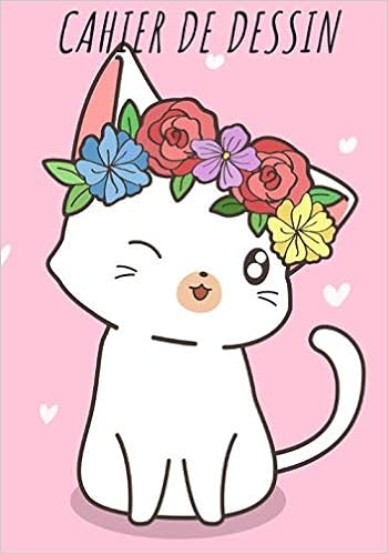 Cahier De Dessin Carnet De Croquis Chat Chaton Mignon Pour Enfant Grand Format 17 78 X 25 4 Cm 100 Pages A Remplir Pour Dessiner Peindre Faire De Creations Artistiques French