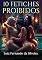 Livro 10 FETICHES PROIBIDOS : Contos eróticos