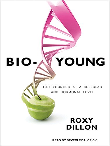 Download Bio-Young: Get Younger at a Cellular and Hormonal Level Download Bio-Young: Get Younger at a Cellular and Hormonal Level