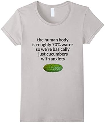 Women's The Human Body Is Roughly 70% H20 Cucumbers w/Anxiety Tshirt Large Silver