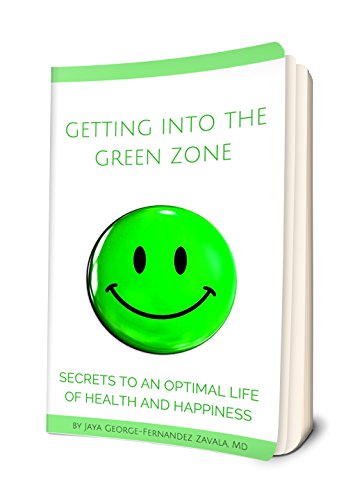 Getting Into the Green Zone: Secrets to an Optimal Life of Health and Happiness