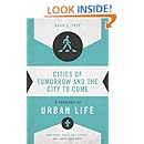 Cities of Tomorrow and the City to Come: A Theology of Urban Life (Ordinary Theology)