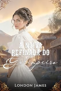 Livro A Noiva Refinada do Garimpeiro (As Noivas do Registro de Casamentos de Miss Mabel Livro 3)