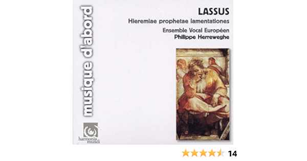 Roland De Lassus Philippe Herreweghe Ensemble Vocal European Lassus Lamentatio Jeremiae Prophetae Amazon Com Music