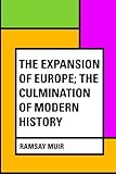 The Expansion of Europe; The Culmination of Modern History