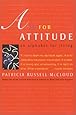 A Is for Attitude: An Alphabet for Living