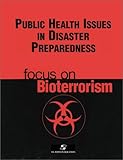 Public Health Issues Disaster Preparedness : Focus on Bioterrorism, Novick, Lloyd, 0763725005