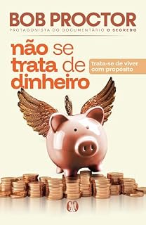 Livro Não se trata de dinheiro: Trata-se de viver com propósito