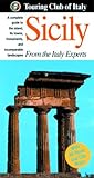 Sicily: A Complete Guide to the Island, Its Towns, Monuments, and Incomparable Landscapes (Heritage Guides) by Touring Club of Italy