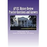 AP U.S. History Review: Practice Questions and Answer Explanations