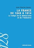 Image de La France de 1848 à 1914: Le temps de la démocratie et de l'industrie