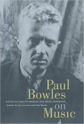 Paul Bowles On Music Includes The Last Interview With Paul Bowles Bowles Paul Mangan Timothy Herrmann Irene 9780520236554 Amazon Com Books