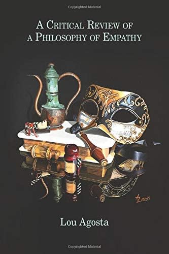 A Critical Review of a Philosophy of Empathy Paperback โ March 30, 2019