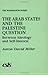 The Arab States and the Palestine Question: Between Ideology and Self-Interest (The Washington Papers) - Book by Aaron David Miller