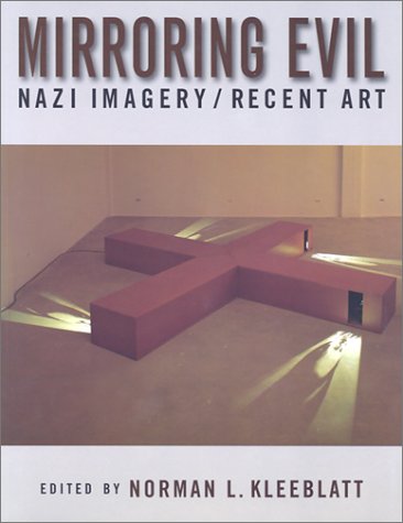 Mirroring Evil: Nazi Imagery / Recent Art