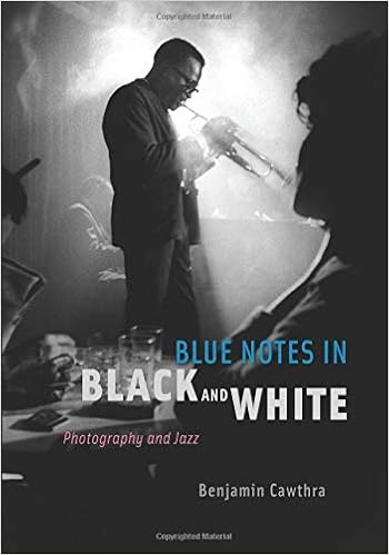 Blue Notes in Black and White: Photography and Jazz, by Benjamin Cawthra Blue Notes in Black and White: Photography and Jazz, by Benjamin Cawthra