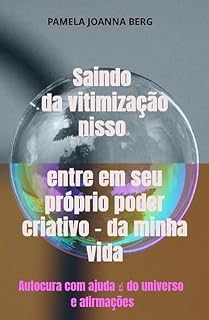 Livro Saindo da vitimização nisso entre em seu próprio poder criativo - da minha vida: Autocura com ajuda ☝ do universo e afirmações