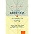The Roots of Goodness and Resistance to Evil: Inclusive Caring, Moral Courage, Altruism Born of Suffering, Active Bystandership, and Heroism