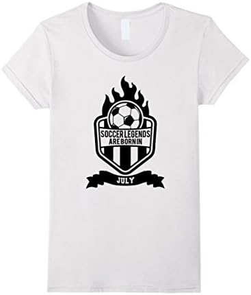 Womens Soccer T-shirt Ball and Flame Legends Are Born In July Small White