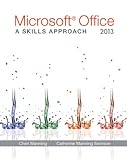 Microsoft Office 2013: A Skills Approach
