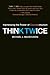 Think Twice: Harnessing the Power of Counterintuition - Book by Michael Mauboussin
