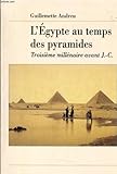 Image de L'Egypte au temps des pyramides: IIIe millénaire avant J.-C (La Vie quotidienne) (French Edition)
