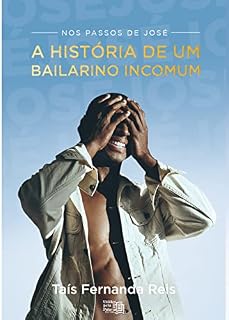 Livro Nos passos de José: A história de um bailarino incomum