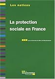 LA PROTECTION SOCIALE EN FRANCE (5ED) (LES NOTICES) by