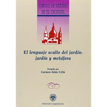 Lenguaje oculto del jardín, El. Jardín y metáfora (Cursos de verano)