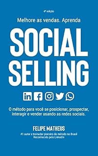 Livro Social Selling: Melhore as vendas. Aprenda a se posicionar, prospectar, interagir e vender com as redes sociais.
