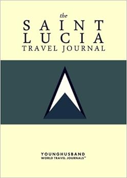 The Saint Lucia Travel Journal