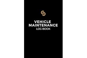 Vehicle Maintenance Log Book: a Comprehensive Car & Vehicle Repair Journal with Oil Change Logs and More - Ideal for Cars, Je