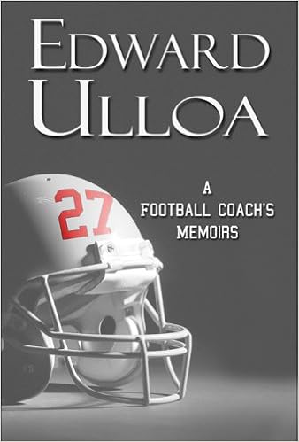 27 A Football Coach S Memoirs Ulloa Edward 9781606720035 Amazon Com Books