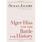 Alger Hiss and the Battle for History (Icons of America)