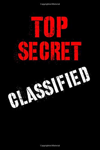 Top Secret Classified Journal Spy Notepad Secret Agent Notebook For School Home Personal 6 X 9 Blank Lined 1 Pages Top Secret Notebooks Journals Amazon Com Books