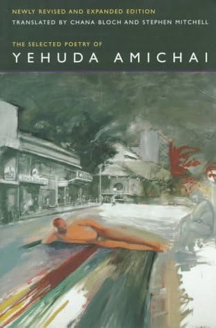The Selected Poetry Of Yehuda Amichai Newly Revised And Expanded Edition Literature Of The Middle East By Yehuda Amichai 1996 10 30 Amazon Com Books