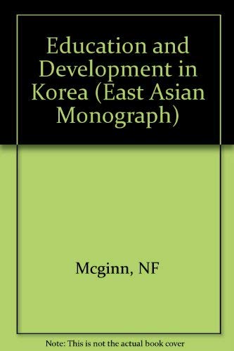 Education And Development In Korea Studies In The Modernization Of The Republic Of Korea 1945 1975 Mcginn Noel F Snodgrass Donald R Kim Yong Bong Kim Shin Bok Kim Quee Yong Amazon Com