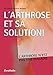 L'arthrose et sa solution: L'arthrose n'est pas une maladie (French Edition) by 