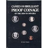 Cameo and Brilliant Proof: Coinage of the 1950 to 1970 Era by 